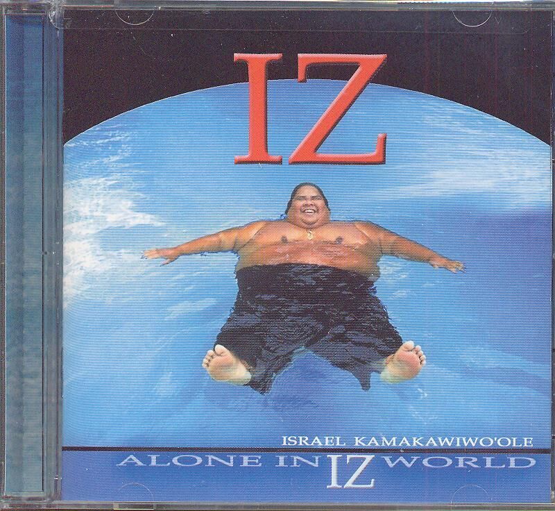 Alone in IZ World - Israel Kamakawiwoole Songs, Reviews