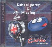 ELAN  - 2xCD SCHOOL PARTY & MISSING -2CD-