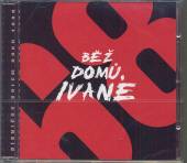 VARIOUS  - CD BEZ DOMU, IVANE!