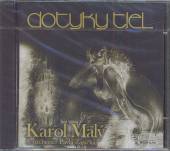 MALY KAROL  - CD DOTYKY TIEL