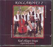 KOLLAROVCI  - CD 2 KED CHLAPCI HRAJU