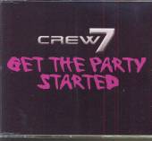 CREW 7  - CM GET THE PARTY STARTED -8TR-