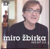 ZBIRKA MIROSLAV  - CM VIES BYT ZLA /EP