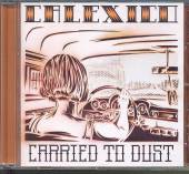 CALEXICO  - CD CARRIED TO DUST
