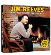 REEVES JIM  - 2xCD HAVE I TOLD YOU LATELY..