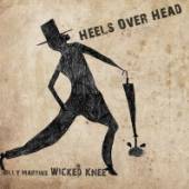 MARTIN BILLY -WICKED KNE  - CD HEELS OVER HEAD