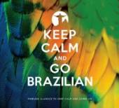  KEEP CALM AND GO BRAZILIAN - supershop.sk