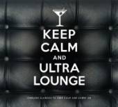 VARIOUS  - 2xCD KEEP CALM AND ULTRA LOUNGE
