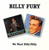 FURY BILLY  - CD WE WANT BILLY/BILLY