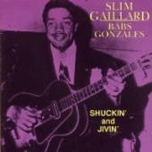 GAILLARD SLIM  - CD SHUCKIN' & JIVIN'