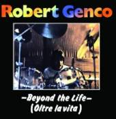 GENCO ROBERT  - CD BEYOND THE LIFE