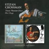 GROSSMAN STEFAN  - CD THOSE PLEASANT DAYS/HOT..