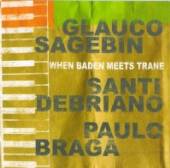 SAGEBIN GLAUCO -TRIO-  - CD WHEN BADEN MEETS TRANE