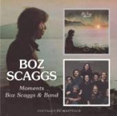 SCAGGS BOZ  - CD MOMENTS/BOZ SCAGGS & BAND