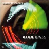 SCHROEDER ROBERT  - CD CLUB CHILL VOL. 1