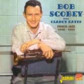 SCOBEY BOB W/CLANCEY HAY  - 2xCD FRISCO JAZZ '48-'55