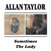 TAYLOR ALLAN  - CD SOMETIMES / THE LADY 71/71/98