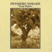 PENSIERO NOMADE  - CD TEMPI MIGLIORI