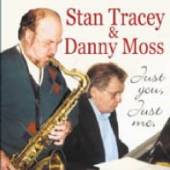 STAN TRACEY & DANNY MOSS  - CD JUST YOU. JUST ME