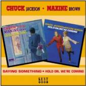 CHUCK JACKSON & MAXINE BROWN  - CD SAYING SOMETHING/HOLD ON WE'RE COMING