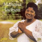 JACKSON MAHALIA  - 2xCD JUST OVER THE HILL, THERE