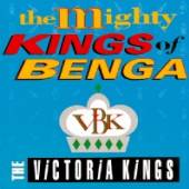 VICTORIA KINGS  - CD MIGHTY KINGS OF BENGA