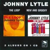 LYTLE JOHNNY  - CD LOOP/NEW AND GROOVY