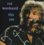MACDONALD ROD  - CD THIS ONE