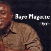 MAGATTE BAYE  - CD DJEM