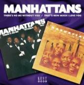 MANHATTANS  - CD THERE'S NO ME WITHOUT YOU