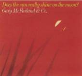 MCFARLAND GARY  - CD DOES THE SUN REALLY SHINE
