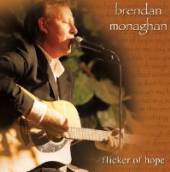 MONAGHAN. BRENDAN  - CD FLICKER OF HOPE