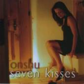 ONSHU  - CD SEVEN KISSES