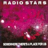 RADIO STARS  - CD SOMEWHERE THERE'S A PLACE FOR US