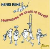 RENE HENRI  - CD COMPULSION TO SWING IN..