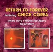 RETURN TO FOREVER  - CD WHERE HAVE I KNOWN YOU..