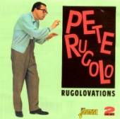 RUGOLO PETE  - 2xCD RUGOLOVATIONS