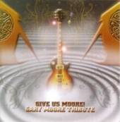 GARY MOORE TRIBUTE  - CD GIVE US MOORE