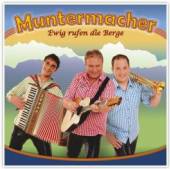 MUNTERMACHER  - CD EWIG RUFEN DIE BERGE