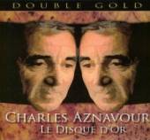 AZNAVOUR CHARLES  - 2xCD LE DISQUE D'OR