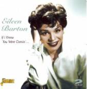 BARTON EILEEN  - 2xCD IF I KNEW YOU WRE COMING