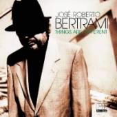 BERTRAMI JOSE ROBERTO  - CD THINGS ARE DIFFERENT