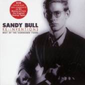 BULL SANDY  - CD RE-INVENTION -BEST OF-