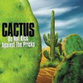 CACTUS  - CD DO NOT KICK AGAINST THE..