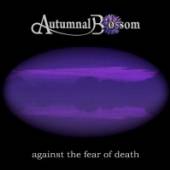 AUTUMNAL BLOSSOM  - CD AGAINST THE FEAR OF