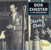 CHESTER BOB & HIS ORCHES  - CD CHESTER'S CHOICE