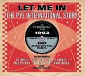 VARIOUS  - CD LET ME IN - PYE INTERNATI