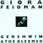 FEIDMAN GIORA  - CD GERSHWIN & THE KLEZMER