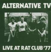 ALTERNATIVE TV  - CD LIVE AT THE RAT CLUB 1977