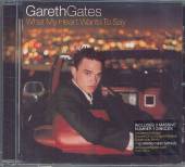 GATES GARETH  - CD WHAT MY HEART WANTS TO SA